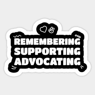 Remembering, supporting, and advocating Sticker